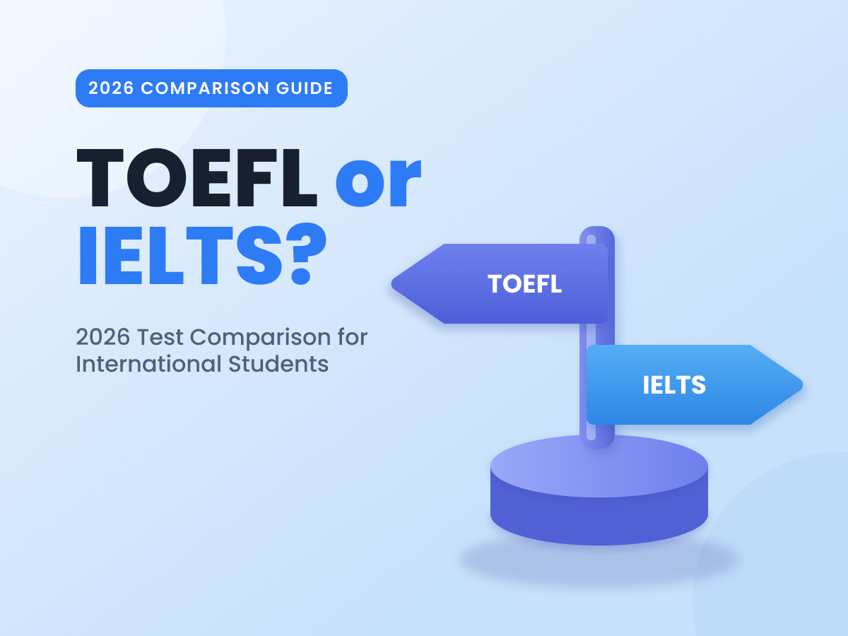2026 Test Comparison: TOEFL or IELTS for International Students